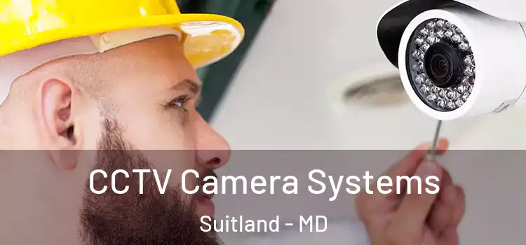 CCTV Camera Systems Suitland - MD