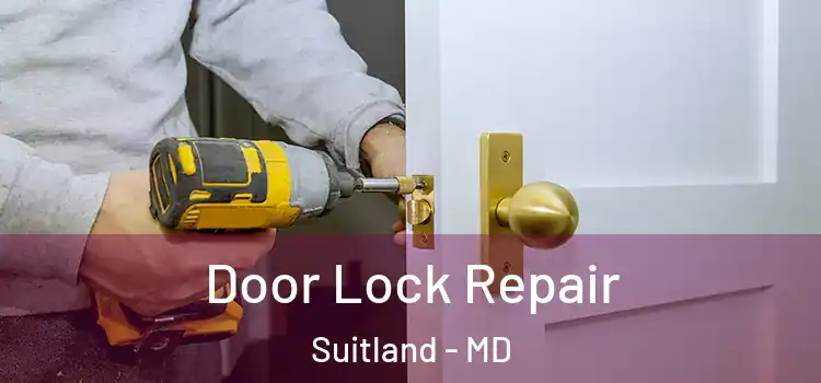 Door Lock Repair Suitland - MD