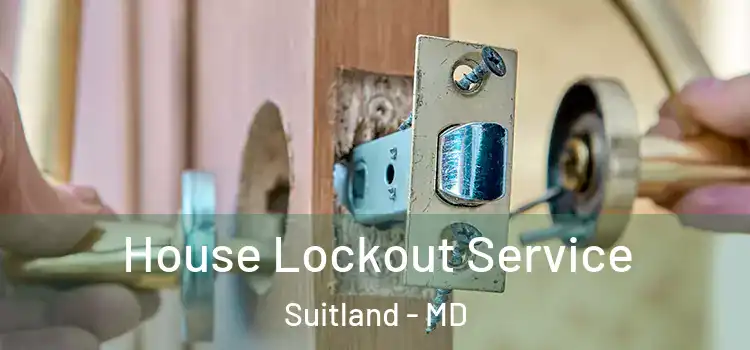 House Lockout Service Suitland - MD
