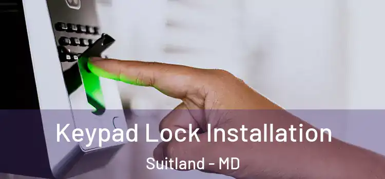 Keypad Lock Installation Suitland - MD