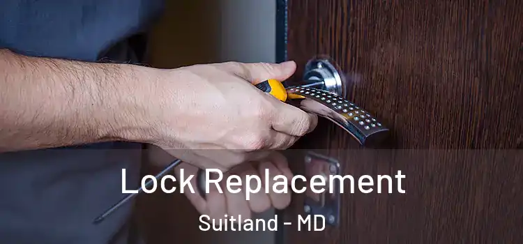 Lock Replacement Suitland - MD