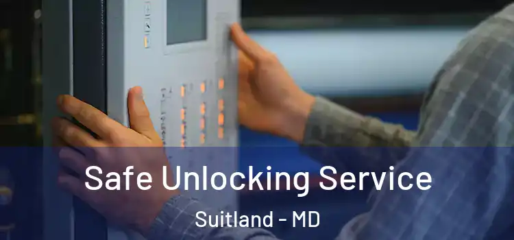 Safe Unlocking Service Suitland - MD